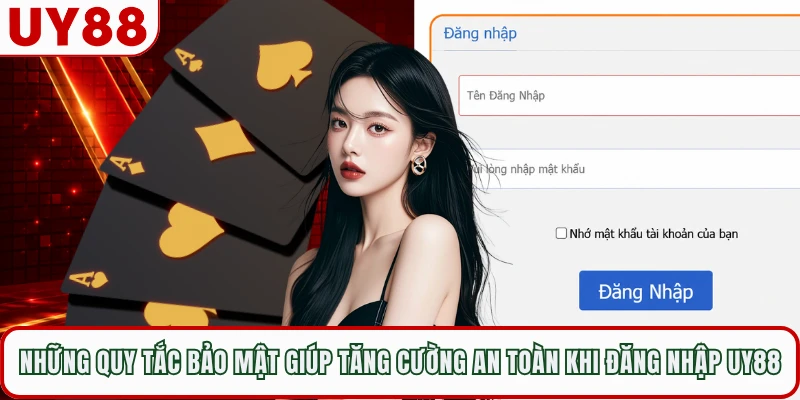 Những quy tắc bảo mật giúp tăng cường an toàn khi đăng nhập UY88